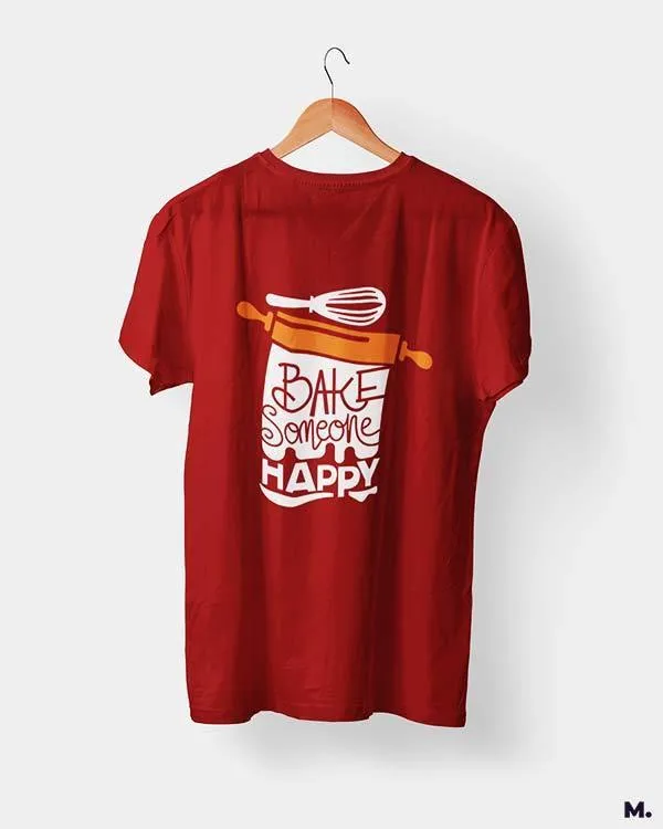 Bake someone happy printed t shirts