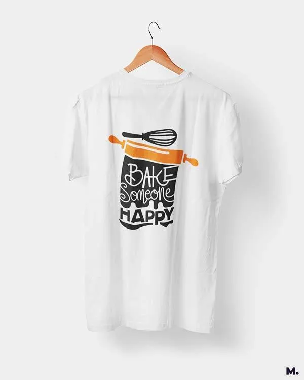 Bake someone happy printed t shirts