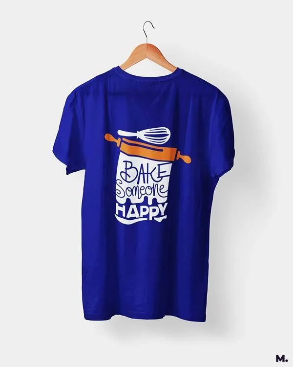 Bake someone happy printed t shirts
