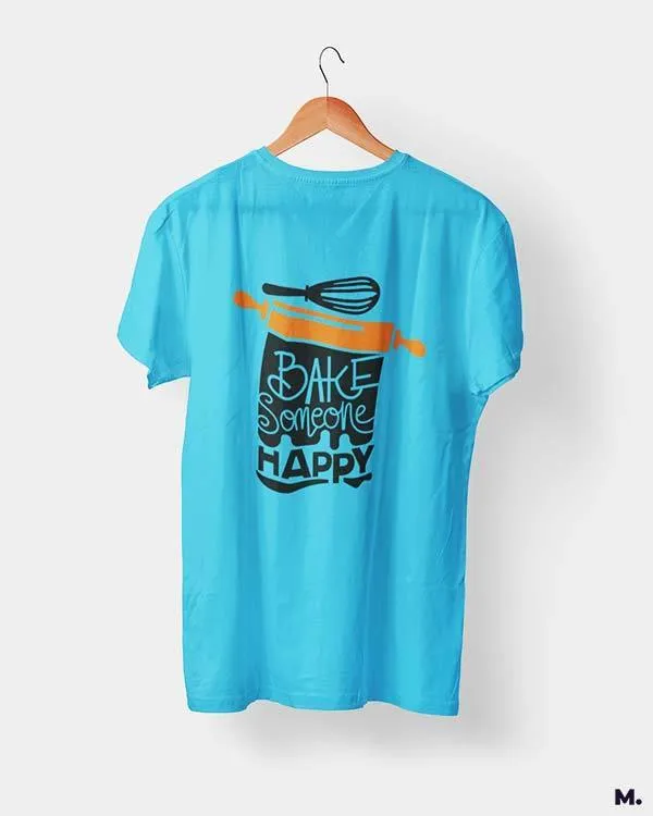 Bake someone happy printed t shirts