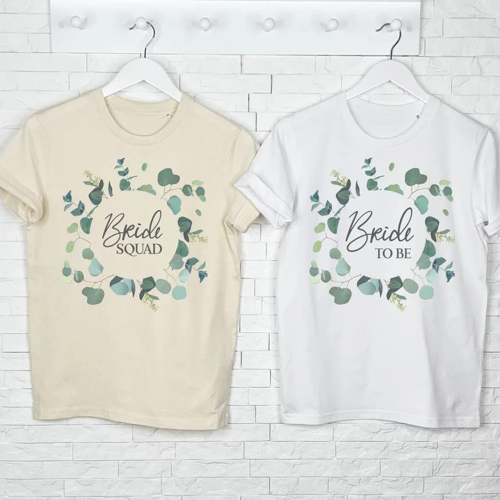 Bride To Be Eucalyptus Wreath T Shirt