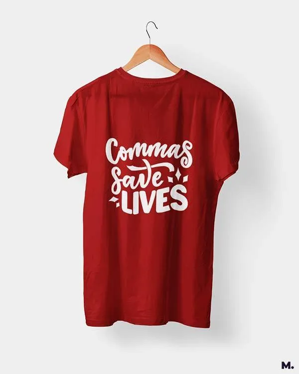 Commas save lives printed t shirts