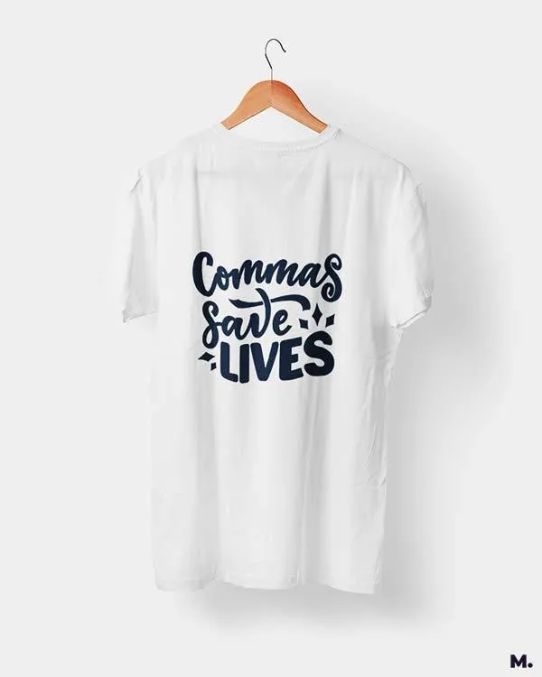 Commas save lives printed t shirts