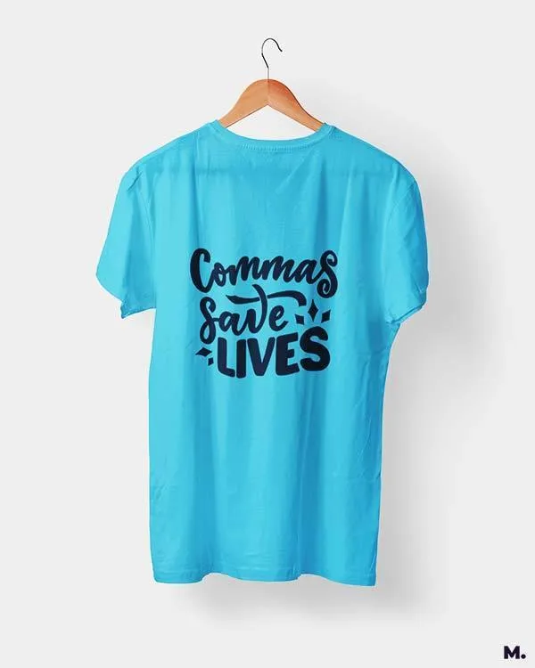 Commas save lives printed t shirts