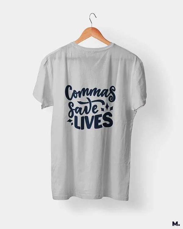 Commas save lives printed t shirts