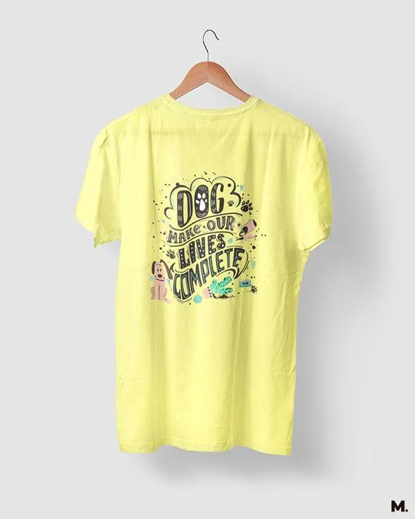 Dog makes our life complete printed t shirts
