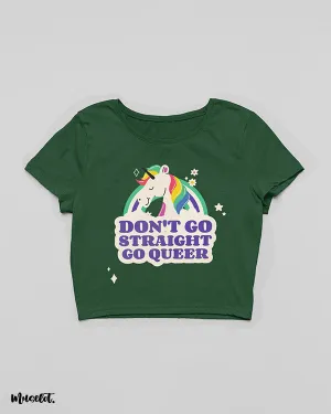 Don't go straight, go queer crop t shirts