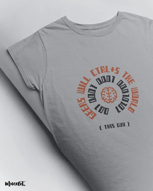 Geeks will save the world printed t shirt