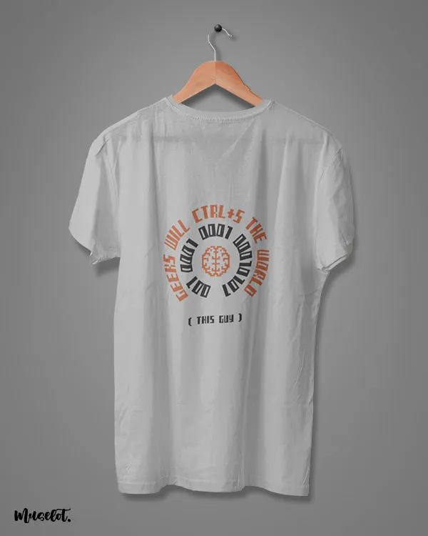 Geeks will save the world printed t shirt