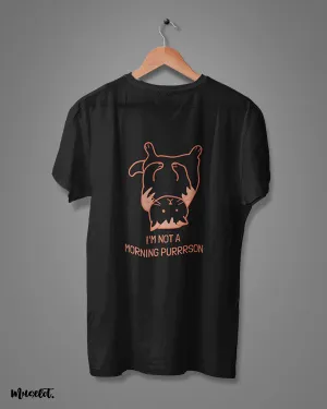 I am not a morning purrrson printed t shirts