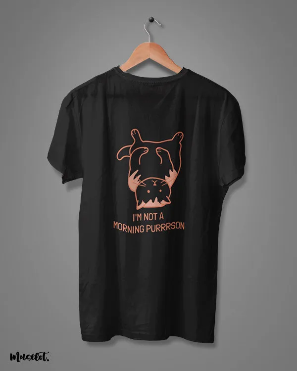I am not a morning purrrson printed t shirts
