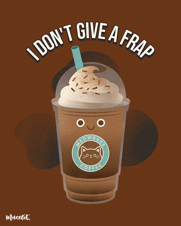 I don't give a frap printed t shirts
