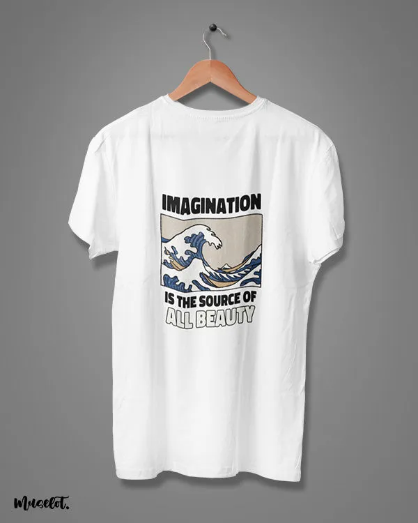 Imagination is source of all beauty printed t shirts