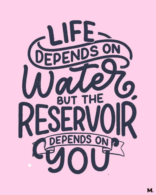 Reservoir depends on you printed t shirt