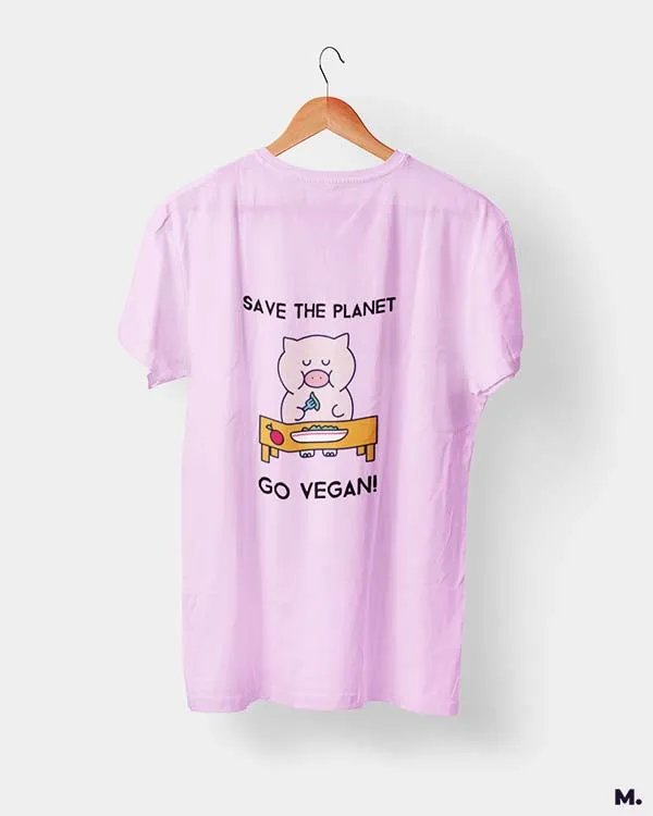 Save the planet, go vegan printed t shirts