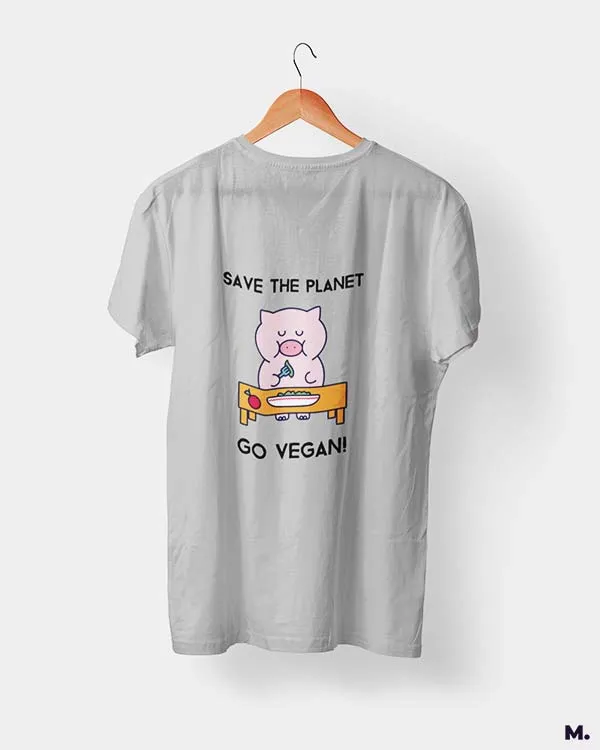 Save the planet, go vegan printed t shirts
