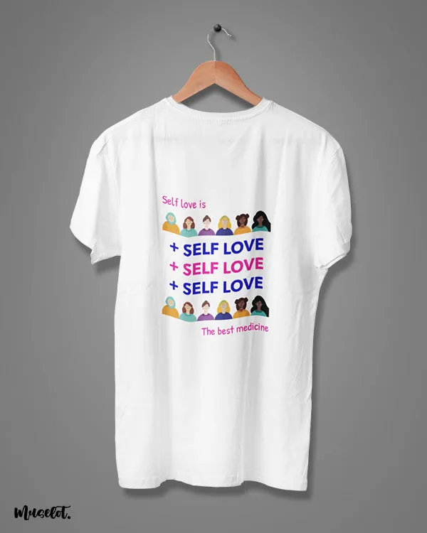 Self love is the best medicine printed t shirts