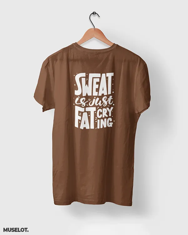 Sweat is fat crying printed t shirt