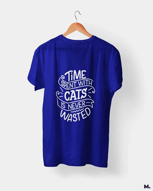 Time with cats is never wasted printed t shirts