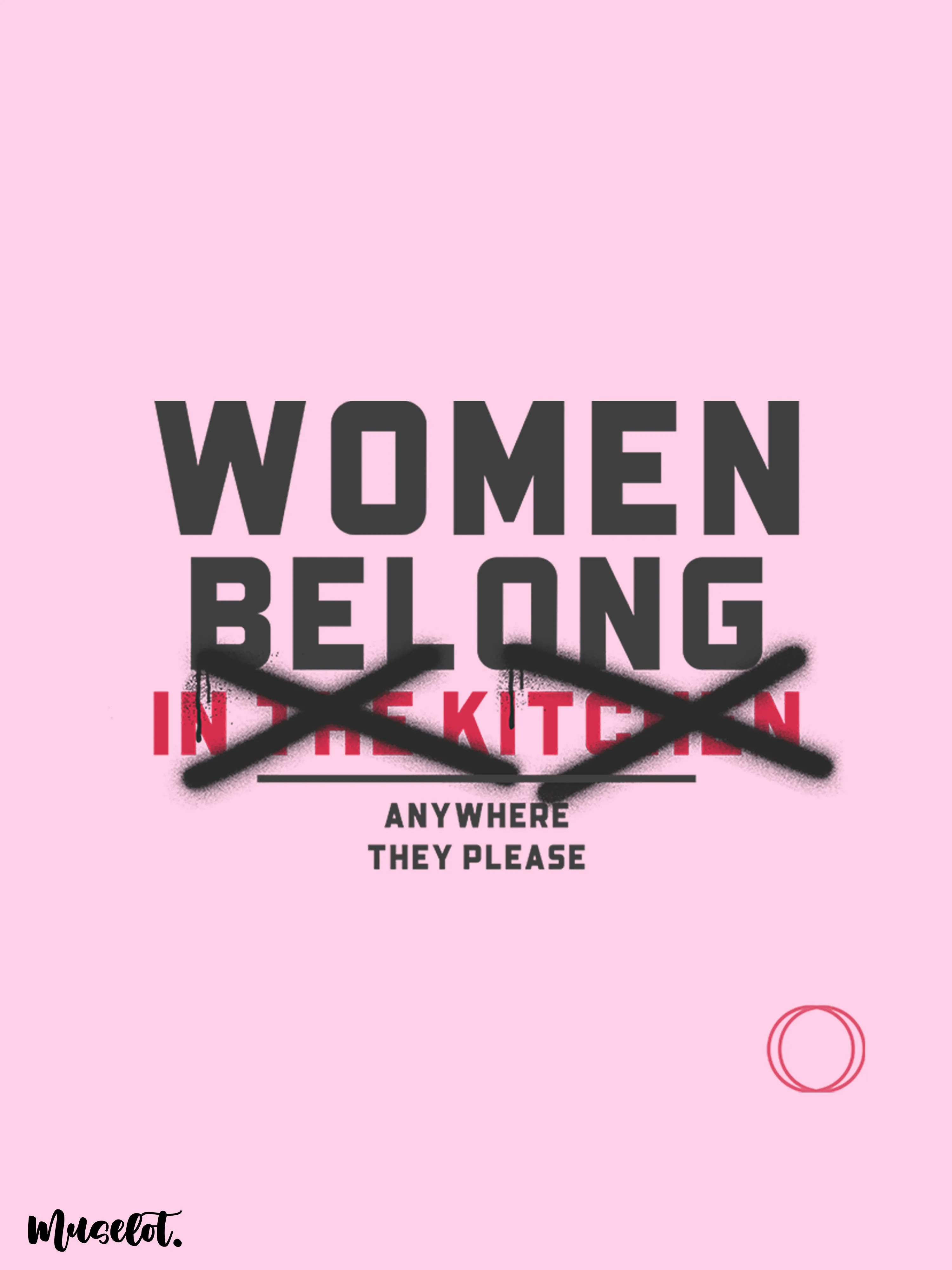 Women belong anywhere they please crop t shirts