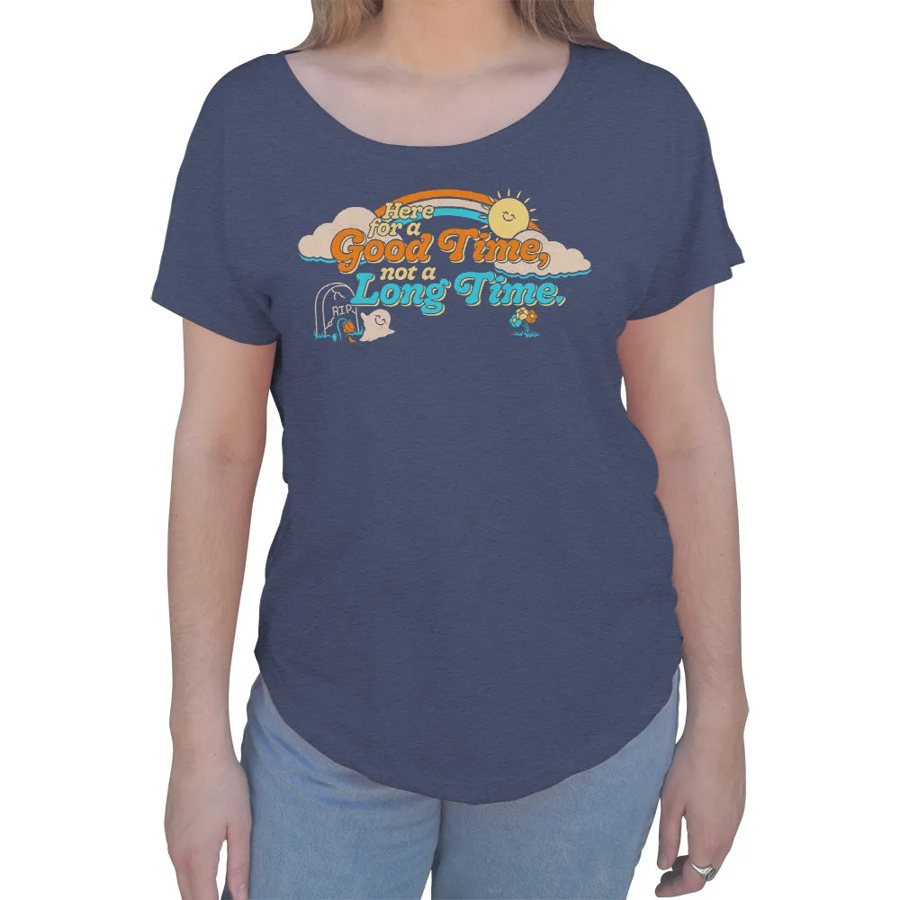 Women's Here for a Good Time Not a Long Time Scoop Neck T-Shirt