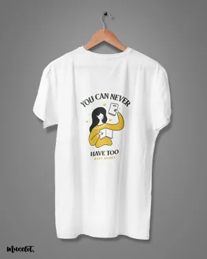 You can never have enough books printed t shirts